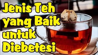 Jenis Teh Yang Baik untuk Penderita Diabetes