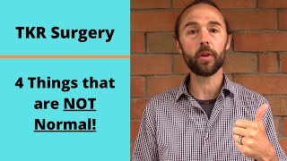 Total Knee Surgery - These 4 things are NOT normal!