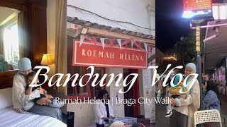 vlog bandung | rumah helena | braga city walk