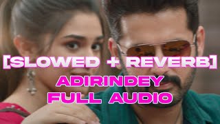 Adirindey [Slowed + Reverb] Song| Macherla Niyojakavargam | Nithiin | Krithi Shetty |