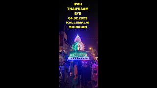 Ipoh Thaipusam Eve Kavadi 04 02 2023 (Kallumalai Murugan)