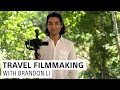 Creating Epic Travel Films with Brandon Li