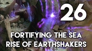 Tyranny: Path of The Damned Walkthrough - Fortifying the Sea, Rise of Earthshakers | Part 26