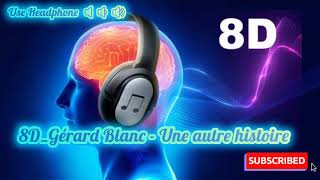 8D Gérard Blanc - Une autre histoire