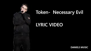 Token- Necessary Evil Lyric Video