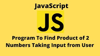 JavaScript Tutorial | Multiplication of 2 Numbers in JavaScript Taking Input from User |Code Thulo