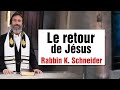 Rabbin K. Schneider, les signes du retour de Jésus-Christ