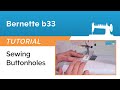 Bernette b33 Tutorial - Sewing Buttonholes