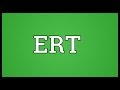 ERT Meaning