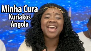 Kuriakos Angola - Minha Cura