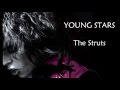 The Struts Young Stars lyrics