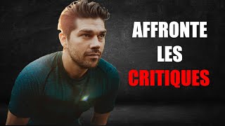 Affronte les critiques - Motivation