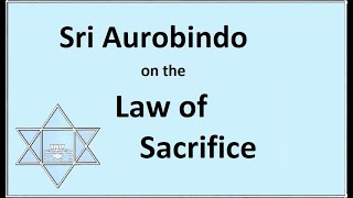 Sri Aurobindo on the Law of Sacrifice