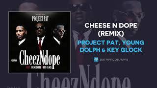 Project Pat, Young Dolph \u0026 Key Glock - Cheese N Dope (Remix) (AUDIO)