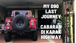 #57 MyD90 Last Journey - Cabaran di Karak Highway