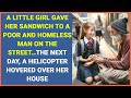 A little girl gave her sandwich to a homeless man…the next day, a helicopter hovered over her house