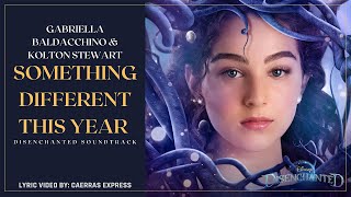 Gabriella Baldacchino, Kolton Stewart - Something Different This Year (From "Disenchanted") Lyrics