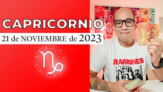 CAPRICORNIO | Horóscopo de hoy 21 de Noviembre 2023