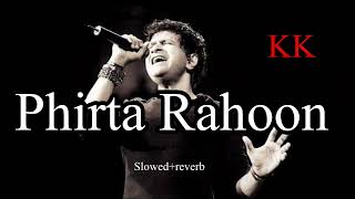 Phirta Rahoon slowed and reverb | The killer | KK | Emraan Hashmi | #fullsong #latestversion #song