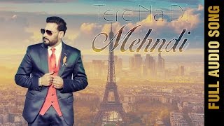 TERE NA DI MEHNDI (Full Audio Song) || NACHHATAR GILL || New Punjabi Songs 2016