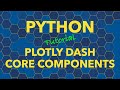 Python Plotly Dash Dashboards Core Components (Widgets)