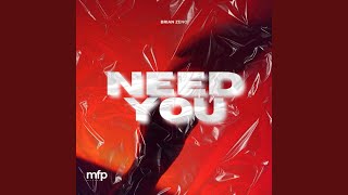 Need You