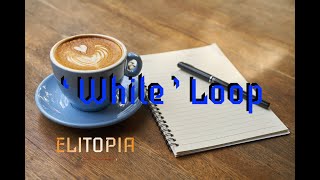 Elitopia - 'while' loop in Python - 2 minute coding ep22