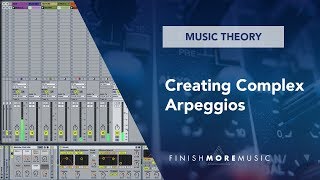 Ableton Music Theory Tutorial - Creating Complex Arpeggios