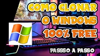 COMO CLONAR O WINDOWS   100% GRATUITO