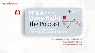 Cash Flow Management with Workday Adaptive Planning | FP&A Done Right - The Podcast Ep. 8