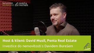 Host & klient: David Musil, Penta Real Estate [PODCAST] Investice do nemovitostí #110