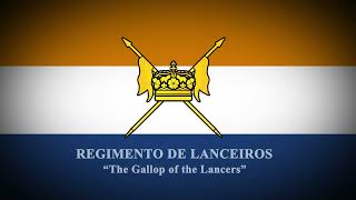 The Gallop of the Lancers - March of the Regimento de Lanceiros