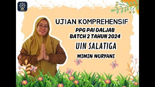 UJIAN KOMPREHENSIF PPG PAI BATCH 2 DALJAB 2024 PTK UIN SALATIGA