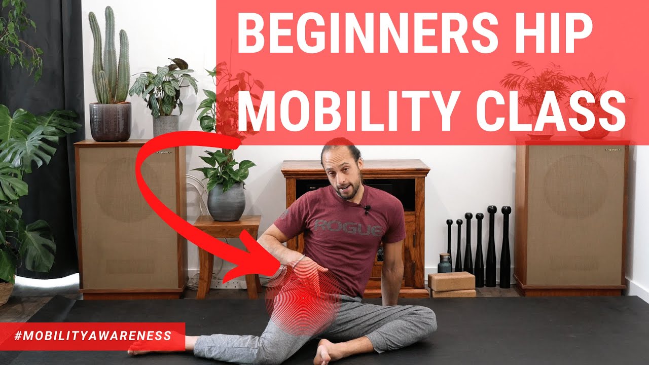 Beginners Hip Mobility Class Youtube
