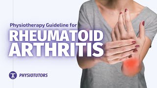 How to treat Rheumatoid Arthritis | Physiotherapy Guideline Review