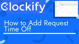 Clockify - How to Add Request Time Off | TopBizGuides