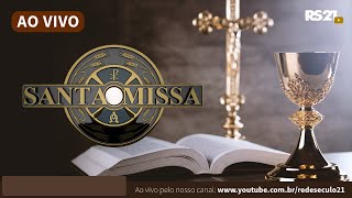 SANTA MISSA | AO VIVO | Rede Século 21