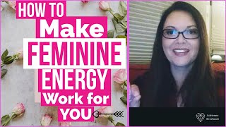 Get Feminine Energy to WORK for You | Adrienne Everheart