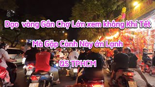 8h40 tối 17/1 từ Đường Nguyễn Trãi dạo vòng Gần Chợ Lớn Q5 Xem không khí Tết..TPHCM.#walking