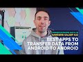 Best Apps to Transfer data From Android to Android