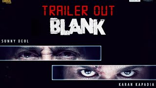 Blank Trailer OUT NOW | Sunny deol | Karan Kapadia, Blank Trailer