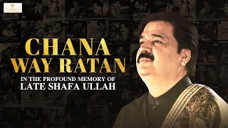 Chana Way Ratan - Full Video Song | Shafaullah Khan Rokhri | (Official Video) | Rokhri Production