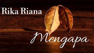 Rika Riana - Mengapa (LIRIK)