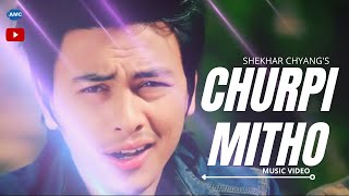 Chhurpi Mitho || SHEKHAR  CHYANG Ft. Paul Shah || New Nepali Song || Official Video