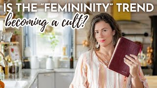 The Irking Problem With Femininity | Is the Femininity Trend a Cult?