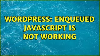 Wordpress: Enqueued JavaScript is not working (2 Solutions!!)