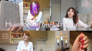 HUISMOEDER, BRUILOFT PLANNING, KEUZE STRESS | Vlog 104