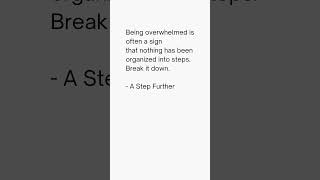 Stop Trying To Think About Everything At Once Focus On The Immediate Increment