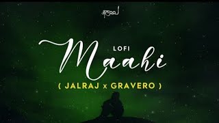 Maahi (Lofi)- jalRaj 2037 x Gravero | Emraan Hashmi | Sharib-Tashi | Raaz 2 | New Hindi cover 2022