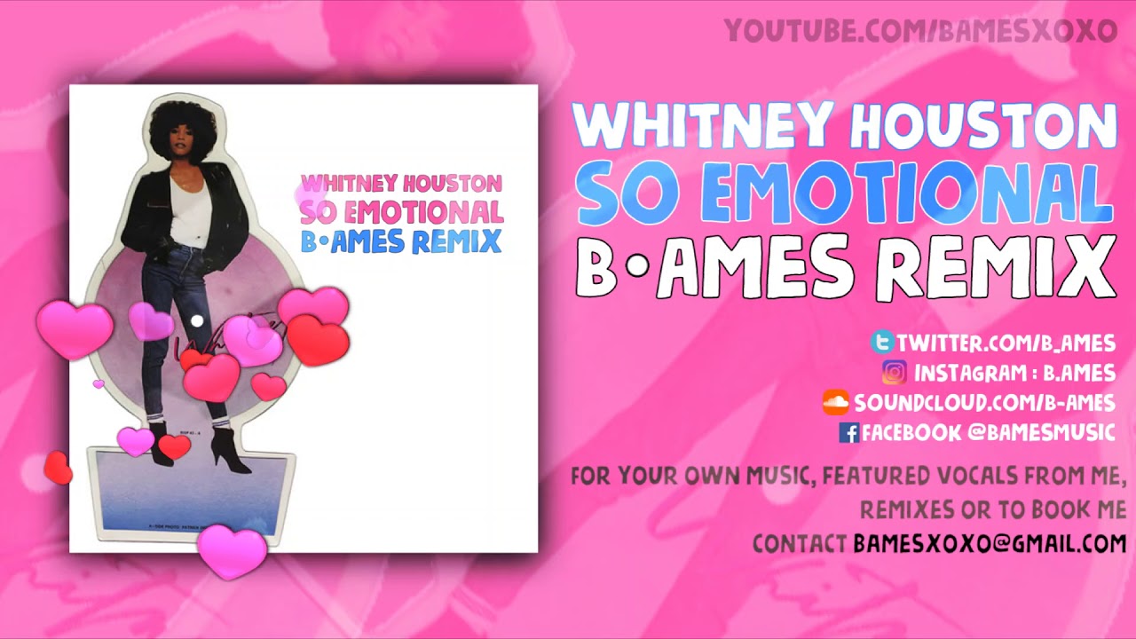 So Emotional (B. Ames Remix) | Whitney Houston - YouTube